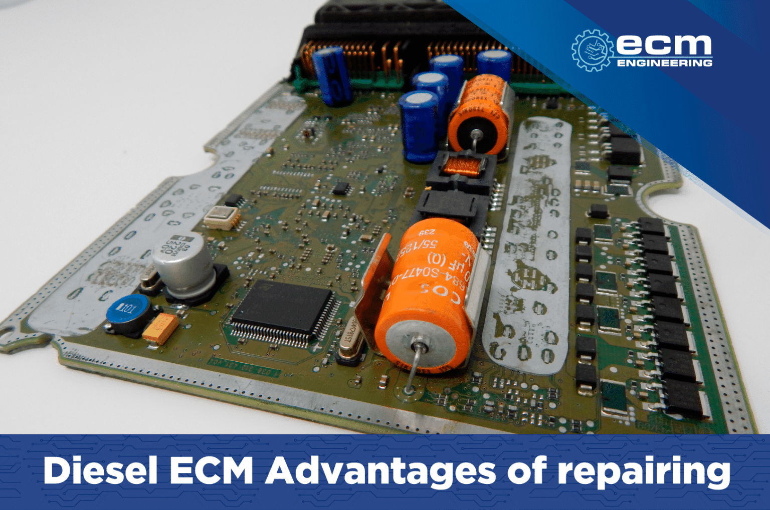 Diesel ECM Advantages of repairing » ECM ENGINEERING USA